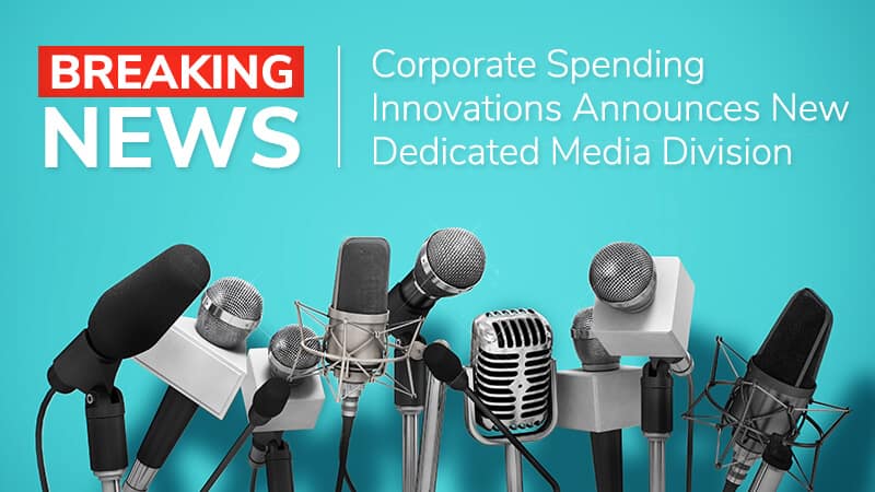 Corporate Spending Innovations Announces New Dedicated Media Division